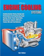 Engine Cooling Systems HP1425: Cooling System Theory, Design and Performance For Drag Racing, Road Racing,Circle Track, Street Rods, Musclecars, Imports, OEM Cars, Trucks, RVs and T 1557884250 Book Cover