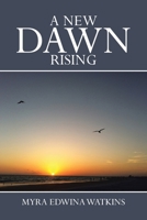 A New Dawn Rising 1483638197 Book Cover