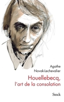 Houellebecq, l'art de la consolation 2234086116 Book Cover