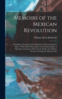 Memoirs of the Mexican Revolution: Including a Narrative of the Expedition of General Xavier Mina. to Which Are Annexed Some Observations On the ... Oceans, Through the Mexican Isthmus, In B0BQ8YR5Y7 Book Cover