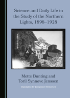 Science and Daily Life in the Study of the Northern Lights, 18981928 1527524248 Book Cover