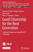 Good Citizenship for the Next Generation: A Global Perspective Using IEA ICCS 2016 Data 303075748X Book Cover