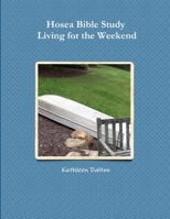 Hosea Bible Study Living for the Weekend 1312692960 Book Cover