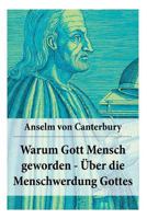 Warum Gott Mensch Geworden - �ber Die Menschwerdung Gottes 8026889304 Book Cover