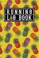 Running Log Book: Running Log Book Day by Day 2019 w/ Colorful Hawaiian Pineapple Fruit Decor Pattern in Yellow Cover Tropical Summer Gift 1080133852 Book Cover