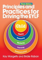 Principles and Practices for Driving the EYLF, 3rd edn (Sustainability Action in Early Childhood Settings - 2nd Edn) 1922530883 Book Cover