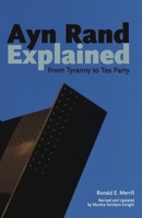 Ayn Rand Explained: From Tyranny to Tea Party 0812697987 Book Cover