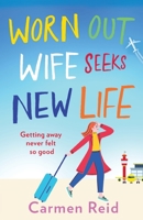 Worn Out Wife Seeks New Life 1801627916 Book Cover