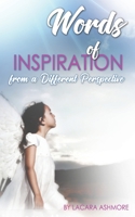 Words of Inspiration from a Different Perspective 1726024601 Book Cover