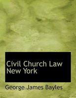 Civil Church Law New York 3337262309 Book Cover