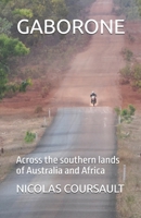 GABORONE: Across the southern lands of Australia and Africa B08JL6ZPPY Book Cover