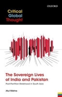 The Sovereign Lives of India and Pakistan: Post-Partition Statehood in South Asia 0190130873 Book Cover