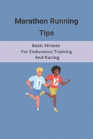 Marathon Running Tips: Basic Fitness For Endurance Training And Racing: Half Marathon Running Tips Race Day B0931X1K72 Book Cover