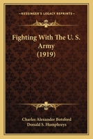 Fighting With The U. S. Army 1165430924 Book Cover
