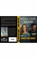 Welcome Home: Some Wounds Never Heal 0990918106 Book Cover