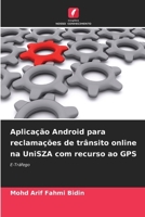 Aplicação Android para reclamações de trânsito online na UniSZA com recurso ao GPS 663022972X Book Cover