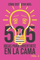 COMO DISFRUTAR MÁS: 525 ideas para divertirte en la cama (vol. 2) (Spanish Edition) B0GBZWPFDS Book Cover
