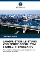 LANGFRISTIGE LEISTUNG VON EPOXY-GEFÜLLTEM STAHLGITTERDECKING: Bau- und Umweltingenieurwesen (Reparatur und Wartung von Brücken) 6203099430 Book Cover