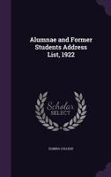 Alumnae and Former Students Address List, 1922 1355506301 Book Cover