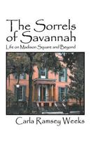 The Sorrels of Savannah: Life on Madison Square and Beyond 1469943743 Book Cover