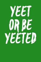 Yeet Or Be Yeeted: Ukulele Tab Notebook 6x9 120 Pages 1097244407 Book Cover