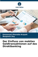 Der Einfluss von mobilen Geldtransaktionen auf das Direktbanking 6204514830 Book Cover