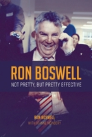 Ron Boswell: Not pretty, but pretty effective 1922815853 Book Cover