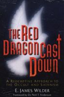 The Red Dragon Cast Down: A Redemptive Approach to the Occult and Satanism 080079270X Book Cover