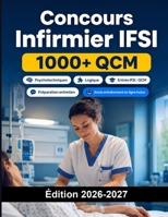 Concours Infirmier IFSI: Entrée IFSI : QCM, tests, préparation entretien, projet motivé, formation et conseils pratiques (French Edition) B0H7QF6RQ2 Book Cover