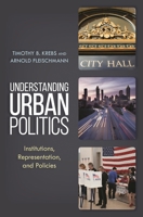 Understanding Urban Politics: Institutions, Representation, and Policies 1538197316 Book Cover