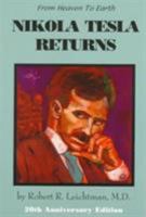 Nikola Tesla Returns (From Heaven to Earth) 0898048400 Book Cover