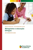 Bilinguismo e educação bilíngue:: um estudo de caso 6202047356 Book Cover