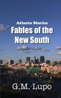 Atlanta Stories: Fables of the New South 0984891366 Book Cover