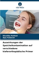 Auswirkungen der Speichelkontamination auf verschiedene kieferorthopädische Primer (German Edition) 6209598250 Book Cover