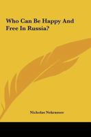 Who Can Be Happy and Free in Russia? 1161485554 Book Cover