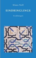 Eindringlinge: Erzählungen 3819211209 Book Cover