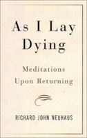 As I Lay Dying: Meditations Upon Returning 0465049303 Book Cover