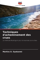 Techniques d'acheminement des crues (French Edition) 6207225937 Book Cover