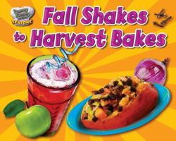 Fall Shakes to Harvest Bakes 1617727423 Book Cover