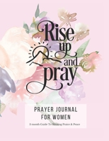 Prayer Journal For Women: 3 Month Guided Notebook Diary To Blessing, Praice & Peace. Christian Bible Verse Quote Cover: Rise Up And Pray 8.5 x 11 Large Size (17.54 x 11.25 inch) (Thankful) 1674032595 Book Cover