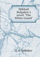 Mihaila Bulgakova novel "The White Guard" 5519524548 Book Cover