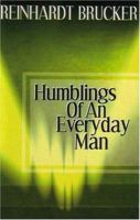 Humblings Of An Everyday Man 1932077146 Book Cover