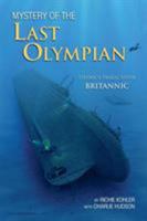 Mystery of The Last Olympian: Titanic's Tragic Sister Britannic 1930536860 Book Cover