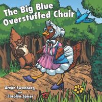 The Big, Blue, Overstuffed Chair 1480804320 Book Cover