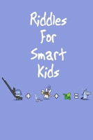 Riddles For Smart Kids: Awesome Riddles Book B08RKJJJYV Book Cover