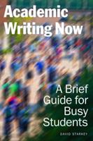 Academic Writing Now: A Brief Guide for Busy Students 1554813808 Book Cover