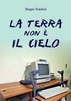 La terra non è il cielo (Italian Edition) B0DZHRCGSP Book Cover