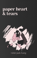 Paper Heart & Tears: Poems of Young Love & Heartbreak B0CFCP8925 Book Cover