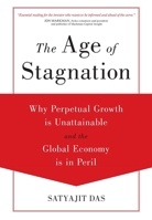 The Age of Stagnation: Why Perpetual Growth is Unattainable and the Global Economy is in Peril 163388158X Book Cover