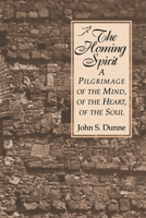 The Homing Spirit: A Pilgrimage of the Mind, of the Heart, of the Soul 0824508378 Book Cover